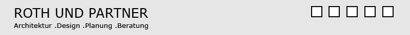 Roth und Partner, Architekur, Design, Planung, Beratung